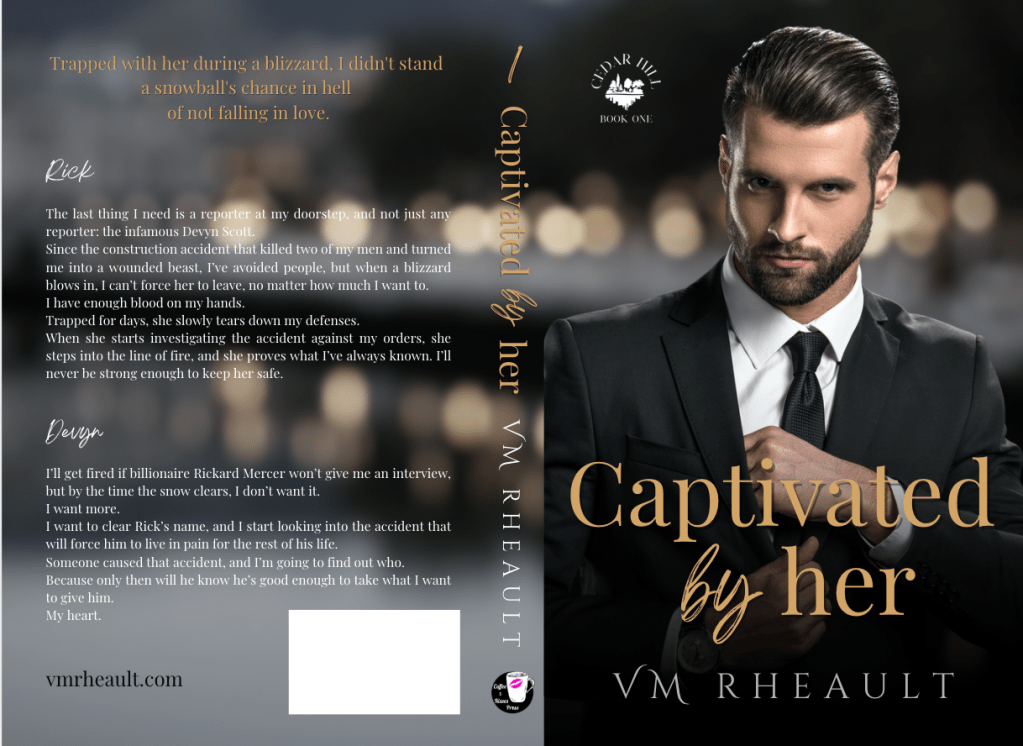 full wrap of Captivated by Her. handsome man wearing black suit. title is captivated by her author name vm rheault  