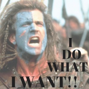 I DO WHAT I WANT