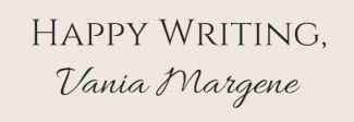 Happy writing Vania Margene