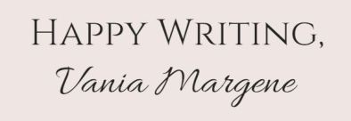 Happy writing Vania Margene