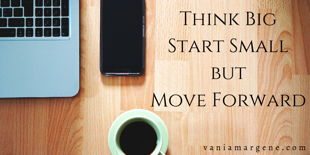 think big start small