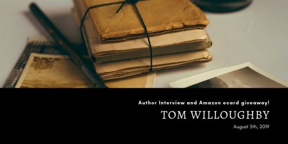 Author Interview with tom willoughby