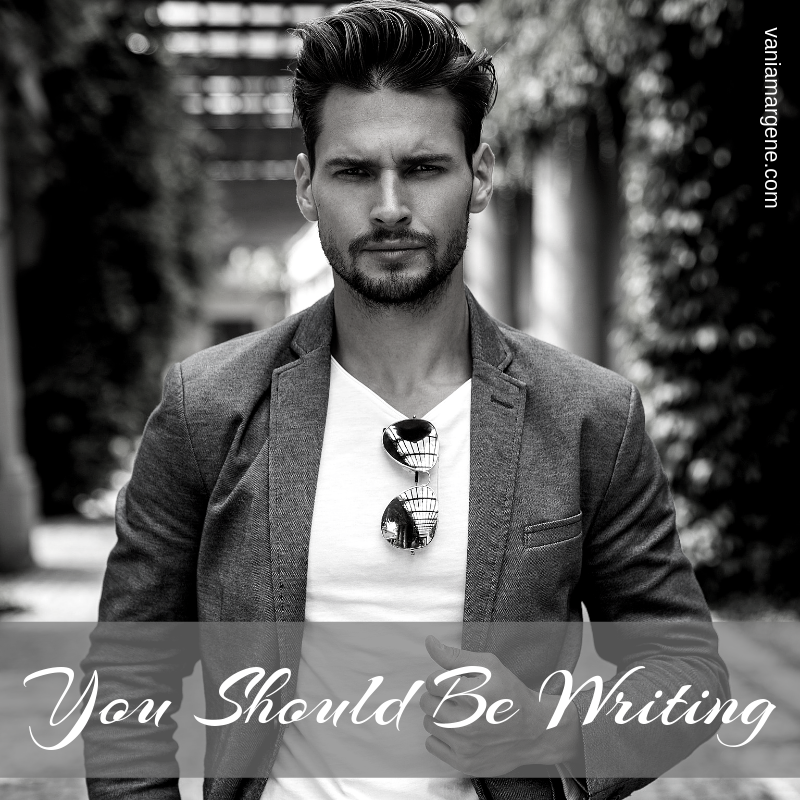 You Should Be Writing