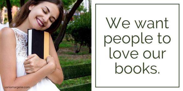 We want people to love our books.