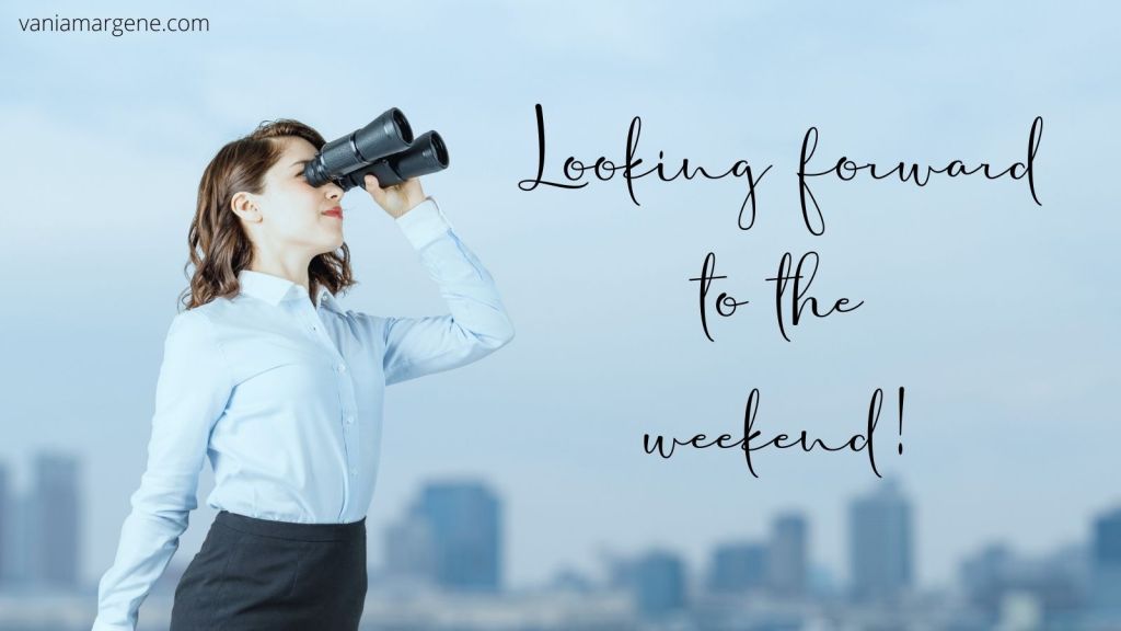 a woman looking through binoculars. text says looking forward to the weekend