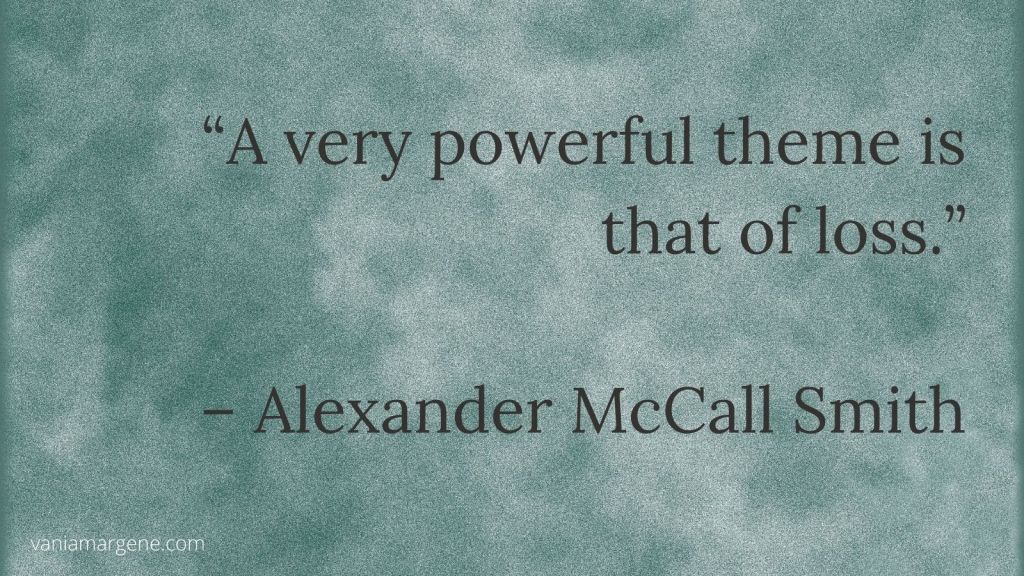 teal background with quote: a very powerful theme is that of loss by alexander mccall smith
