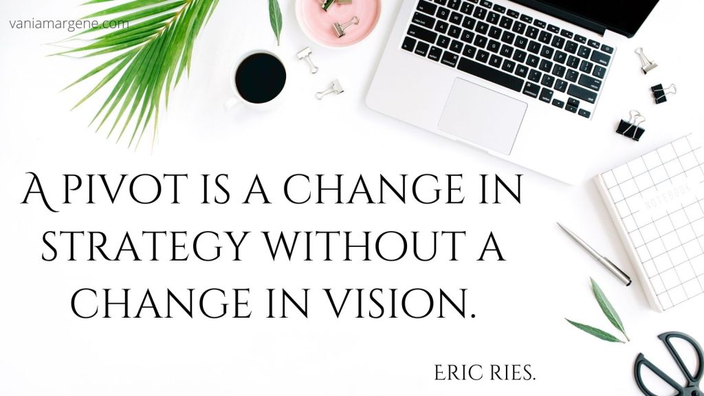 desk with laptop plant and coffee

a pivot is a change in strategy without a change in vision. eric ries 