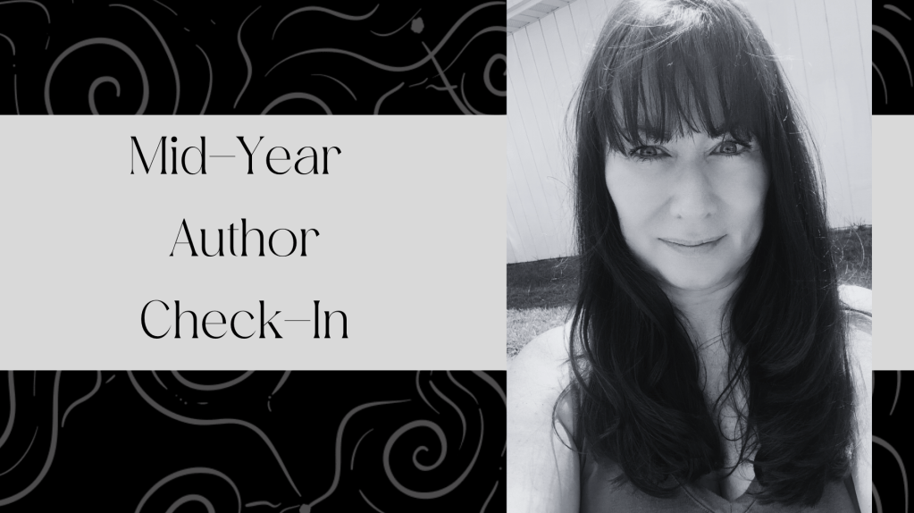 black background with grey swirls. text reads mid-year author check-in. selfie of author in black and white. she's a caucasian female who has long brown hair. 