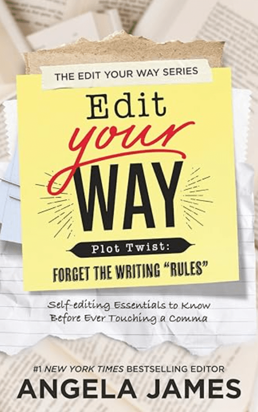 book cover.  text says. edit your way plot twist; forget the writing "rules" angela james new york times best selling editor