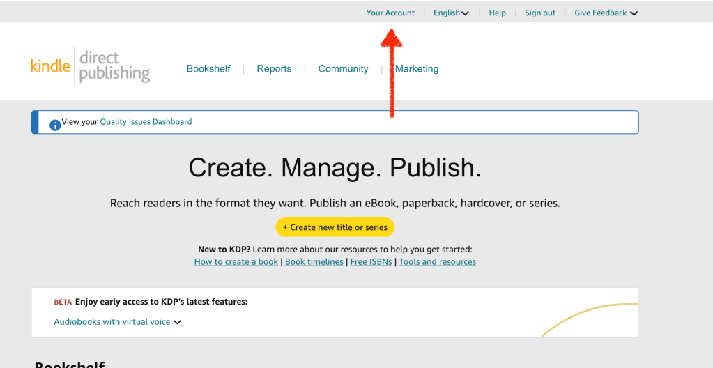 screenshot of kdp dashboard.  text says. kindle direct publishing, bookshelf reports community marketing above, your account, english, help, sign out, feedback