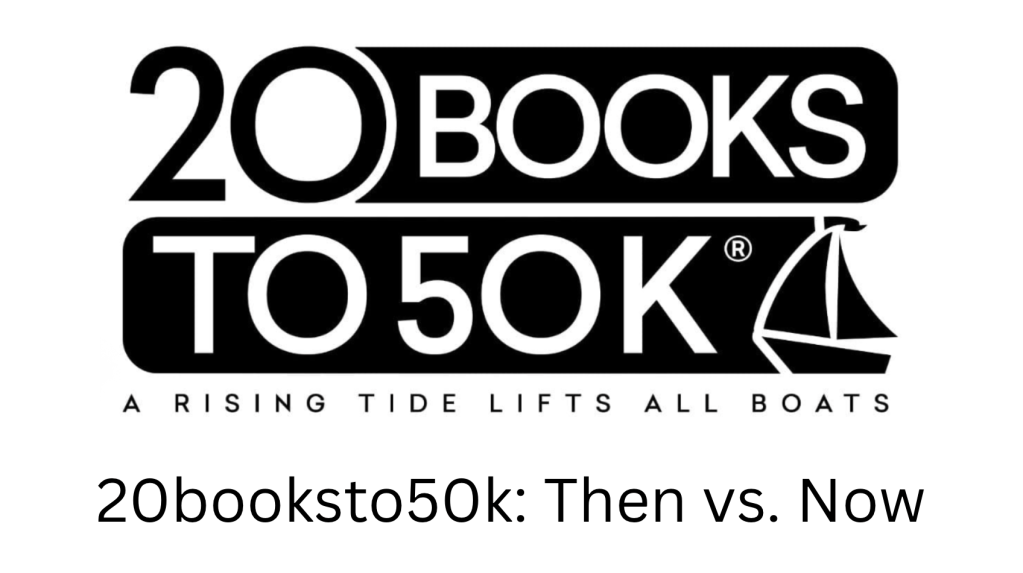 Black and white “20BooksTo50K” logo with a small sailboat icon and the tagline “A rising tide lifts all boats,” followed by the title “20booksto50k: Then vs. Now.”