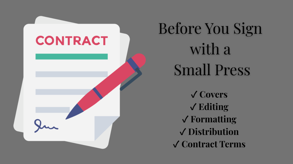 Graphic for a blog post titled "Before You Sign with a Small Press." An illustration of a contract and pen appears beside a checklist that includes covers, editing, formatting, distribution, and contract terms.