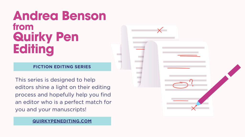 Graphic introducing Andrea Benson from Quirky Pen Editing for a fiction editing series. Pink and blue design features illustrated manuscript pages with editing marks and a pencil. Text explains that the series helps editors share their editing process and helps authors find the right editor for their manuscripts. Includes QuirkyPenEditing.com.