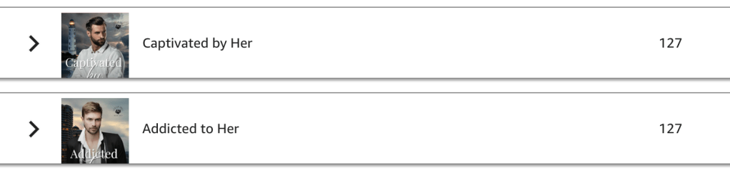 Screenshot showing two book titles in a dashboard list. “Captivated by Her” appears beside its cover with the number 127, and “Addicted to Her” appears below with its cover and the number 127.