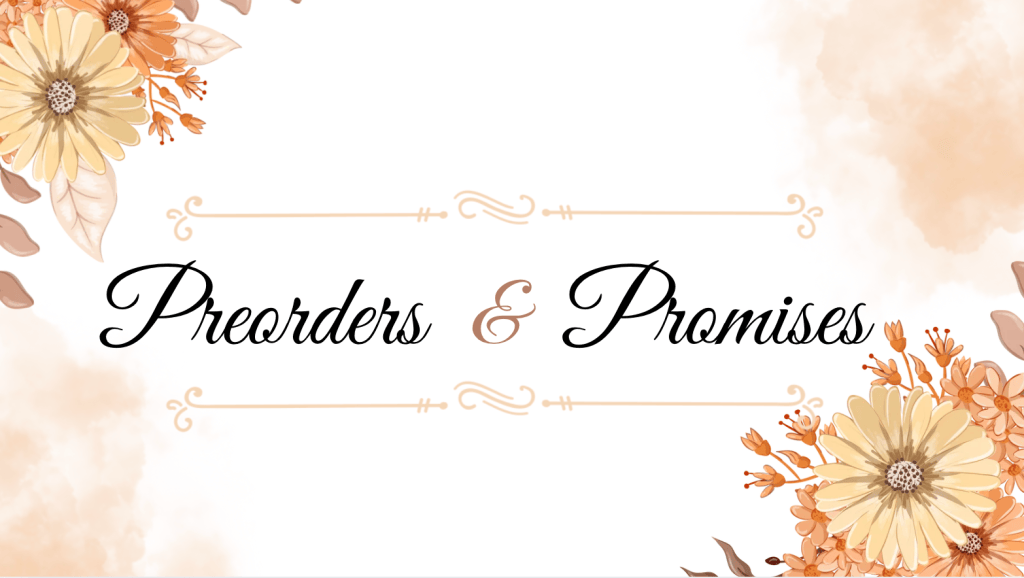 Blog graphic with peach and cream flowers and watercolor accents framing the words “Preorders & Promises” in black script.