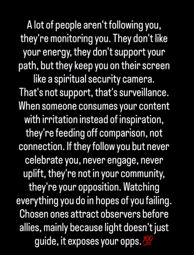 White text on a black background claims that people who follow someone on social media without engaging or showing support are secretly monitoring them and hoping they fail. The post describes these silent followers as “spiritual security cameras,” calls them the person's “opposition,” and suggests that their lack of engagement is evidence of jealousy or malicious intentions.