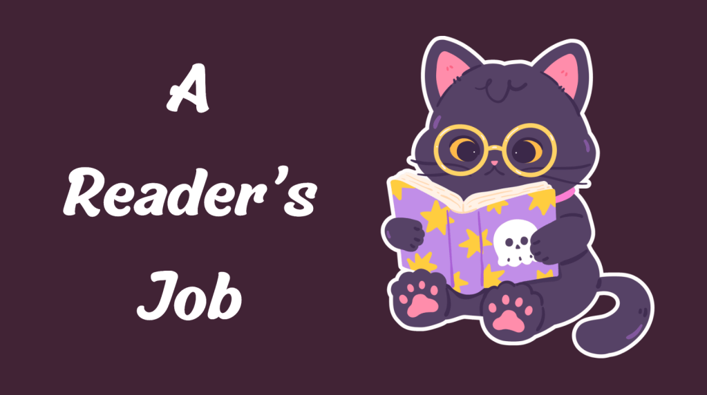 A blog graphic with a dark plum background and large white text reading “A Reader’s Job” on the left. On the right, a cute illustrated purple cat wearing round yellow glasses sits reading a purple book decorated with yellow stars and a white skull.
